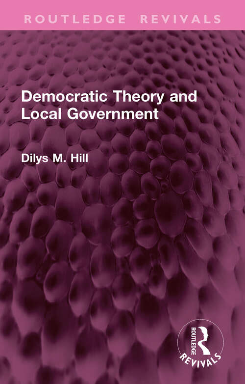 Book cover of Democratic Theory and Local Government (Routledge Revivals)