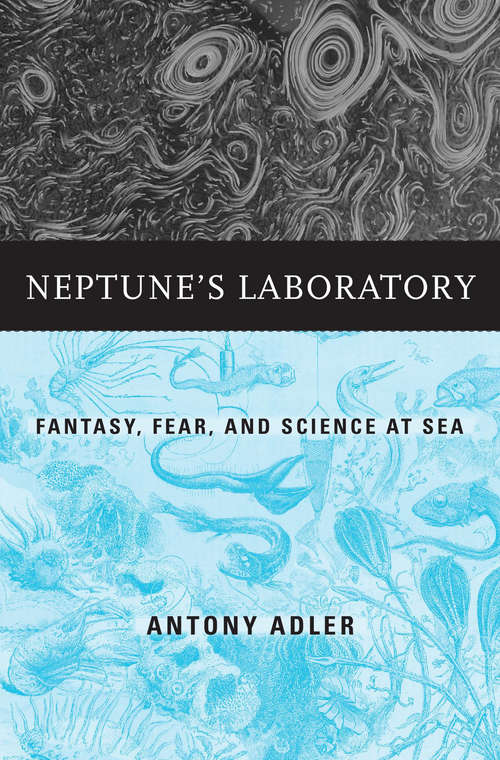 Book cover of Neptune’s Laboratory: Fantasy, Fear, and Science at Sea