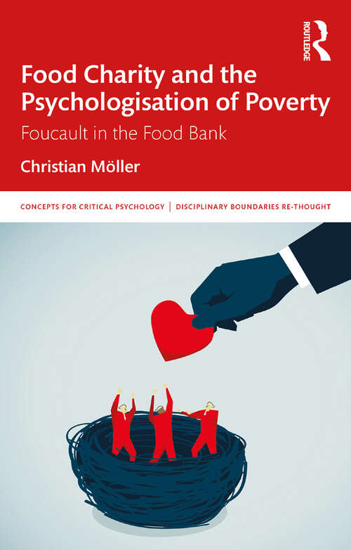 Book cover of Food Charity and the Psychologisation of Poverty: Foucault in the Food Bank (Concepts for Critical Psychology)