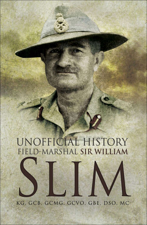 Book cover of Unofficial History: Field-Marshal Sir Williams Slim