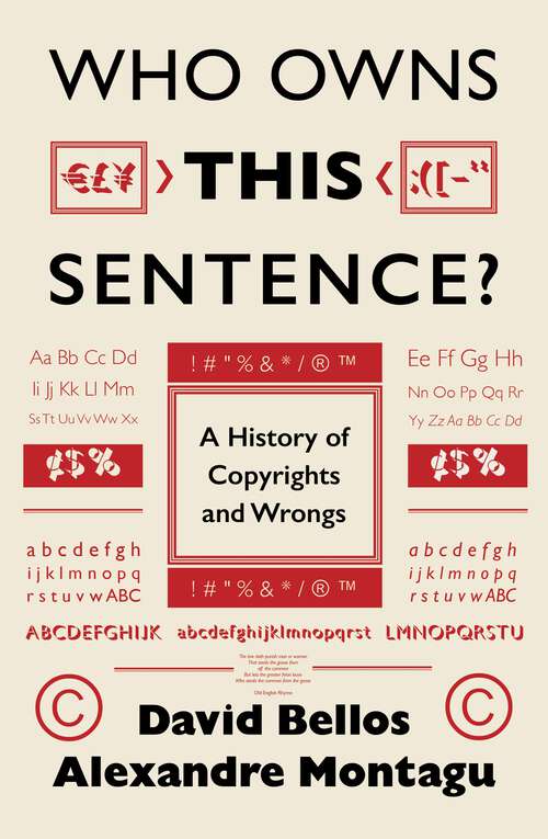 Book cover of Who Owns This Sentence?: A History of Copyrights and Wrongs