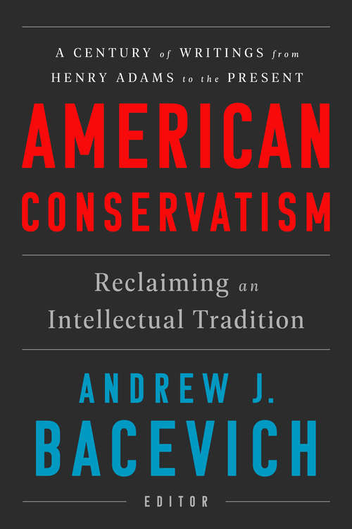 Book cover of American Conservatism: Reclaiming an Intellectual Tradition