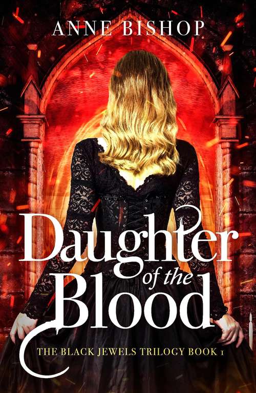 Book cover of Daughter of the Blood: the gripping bestselling dark fantasy novel you won't want to miss (The Black Jewels Trilogy)