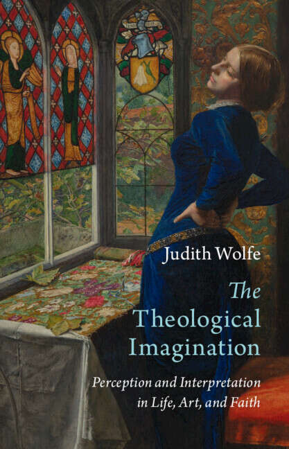 Book cover of The Theological Imagination: Perception and Interpretation in Life, Art, and Faith (Current Issues in Theology)