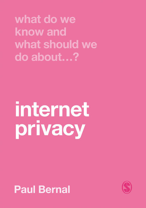 Book cover of What Do We Know and What Should We Do About Internet Privacy? (What Do We Know and What Should We Do About:)