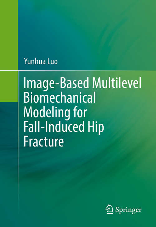 Book cover of Image-Based Multilevel Biomechanical Modeling for Fall-Induced Hip Fracture