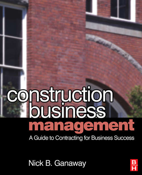 Book cover of Construction Business Management: What Every Construction Contractor, Builder And Subcontractor Needs To Know (Rsmeans Ser. #67)