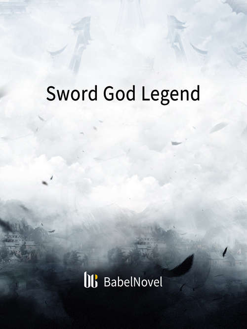 Book cover of Sword God Legend: Volume 1 (Volume 1 #1)