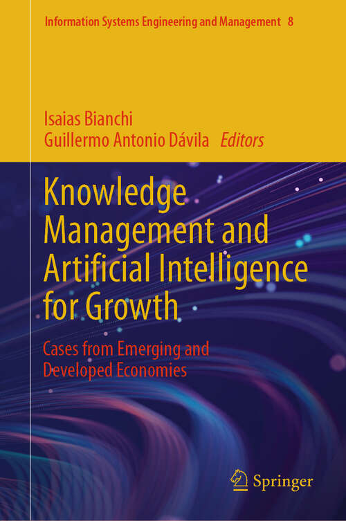 Book cover of Knowledge Management and Artificial Intelligence for Growth: Cases from Emerging and Developed Economies (2024) (Information Systems Engineering and Management #8)