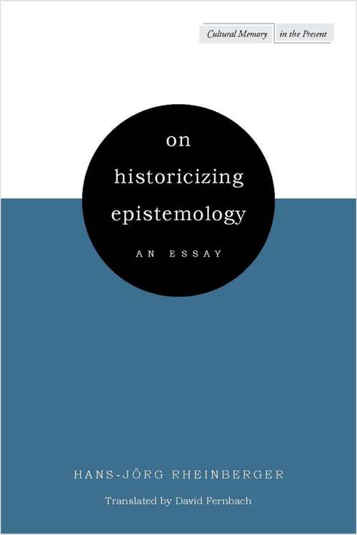 Book cover of On Historicizing Epistemology: An Essay (Cultural Memory in the Present)