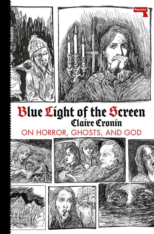 Book cover of Blue Light of the Screen: On Horror, Ghosts, and God