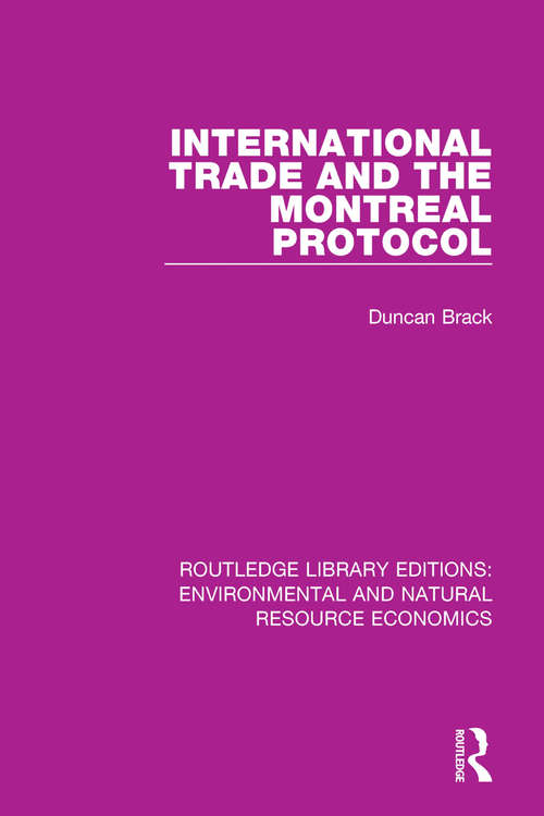 Book cover of International Trade and the Montreal Protocol (Routledge Library Editions: Environmental and Natural Resource Economics)