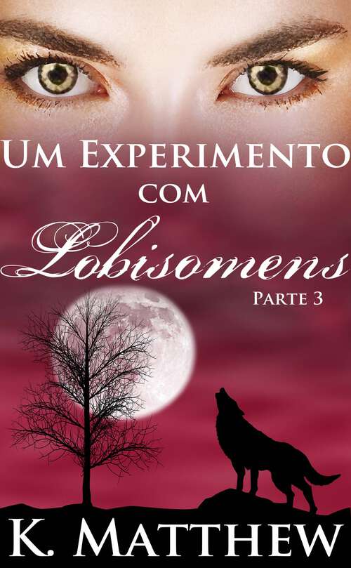 Book cover of Um Experimento com Lobisomens: Parte 3