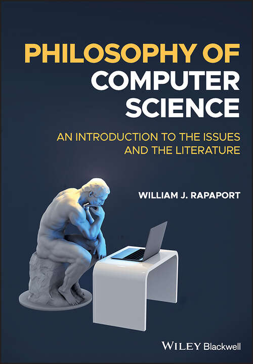 Book cover of Philosophy of Computer Science: An Introduction to the Issues and the Literature