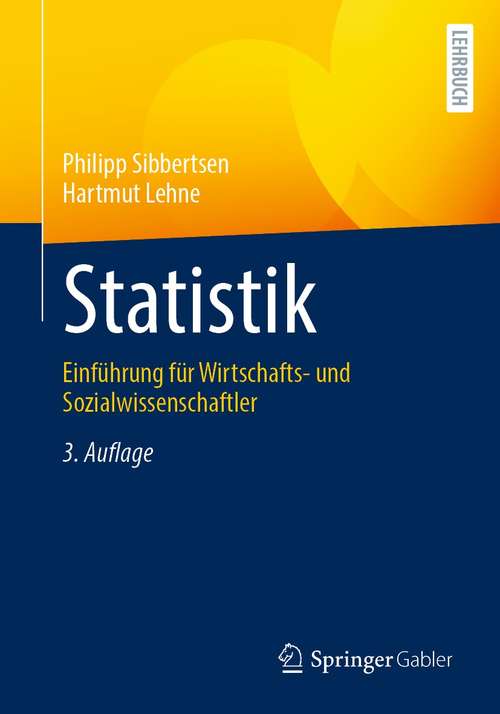 Book cover of Statistik: Einführung Für Wirtschafts- Und Sozialwissenschaftler (2) (Springer-lehrbuch Ser.)