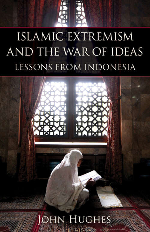 Book cover of Islamic Extremism and the War of Ideas: Lessons from Indonesia