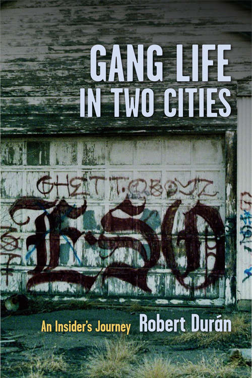 Book cover of Gang Life in Two Cities: An Insider's Journey