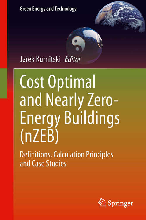 Book cover of Cost Optimal and Nearly Zero-Energy Buildings: Definitions, Calculation Principles and Case Studies (Green Energy and Technology)