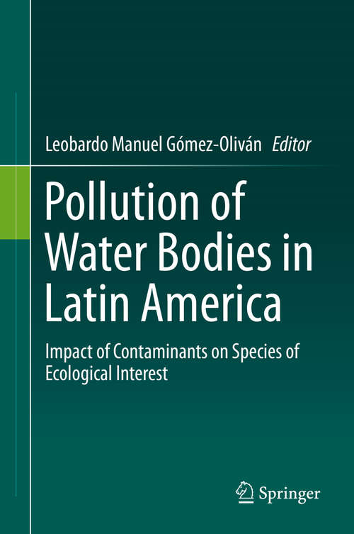 Book cover of Pollution of Water Bodies in Latin America: Impact of Contaminants on Species of Ecological Interest (1st ed. 2019)