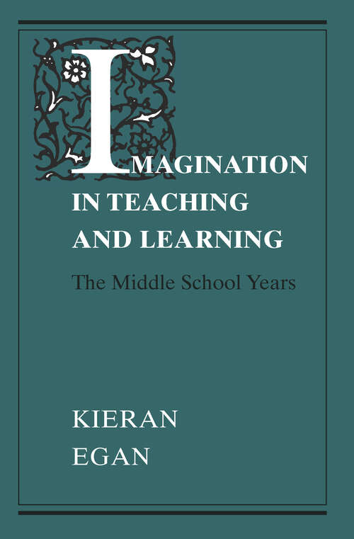 Book cover of Imagination in Teaching and Learning: The Middle School Years