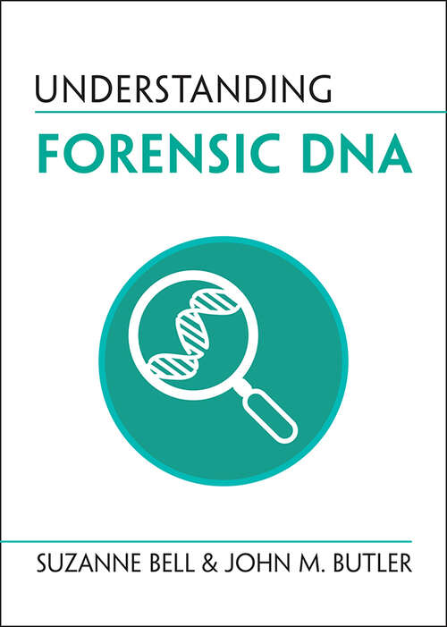 Book cover of Understanding Forensic DNA (Understanding Life)