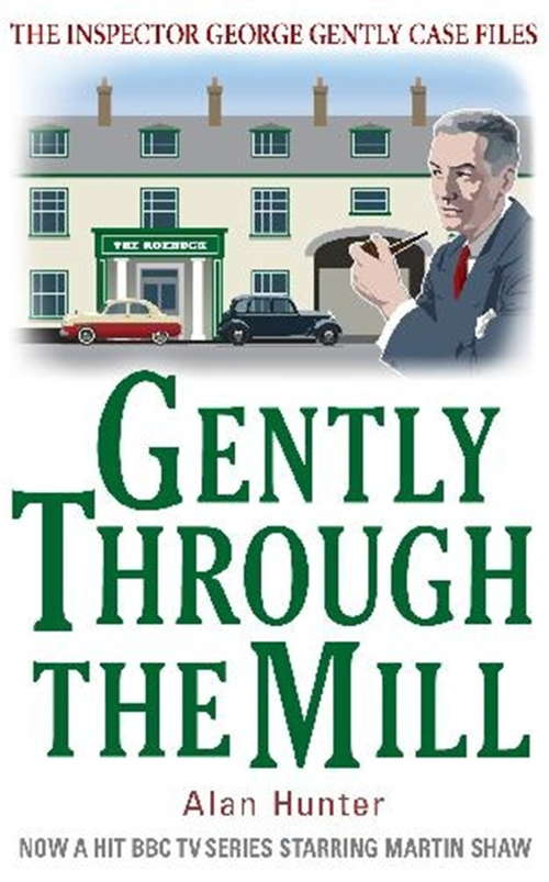 Book cover of Gently Through the Mill (George Gently)