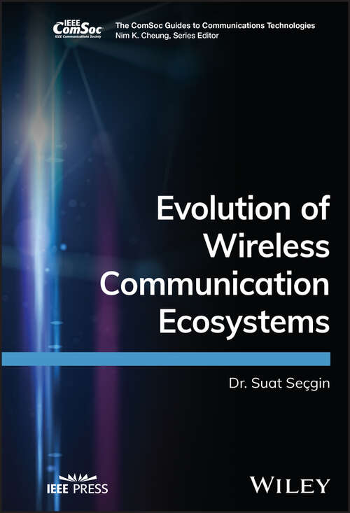 Book cover of Evolution of Wireless Communication Ecosystems (The ComSoc Guides to Communications Technologies)