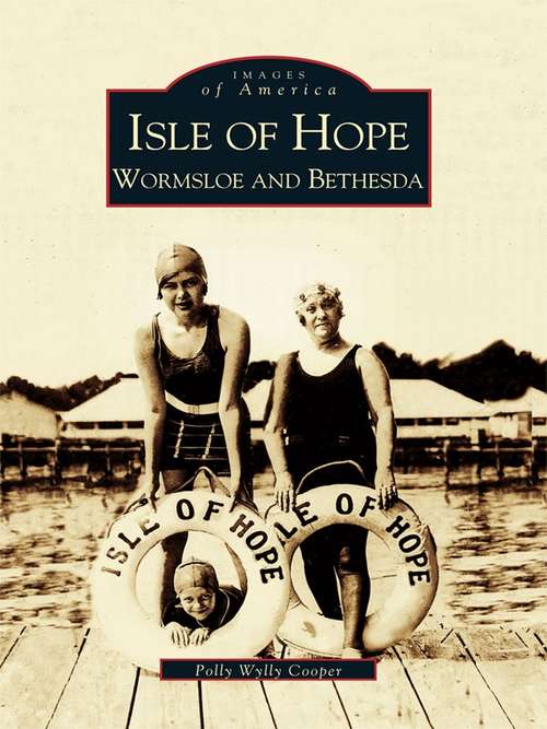 Book cover of Isle of Hope: Wormsloe and Bethesda