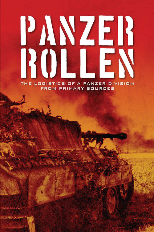 Book cover of Panzer Rollen: The Logistics of a Panzer Division From Primary Sources