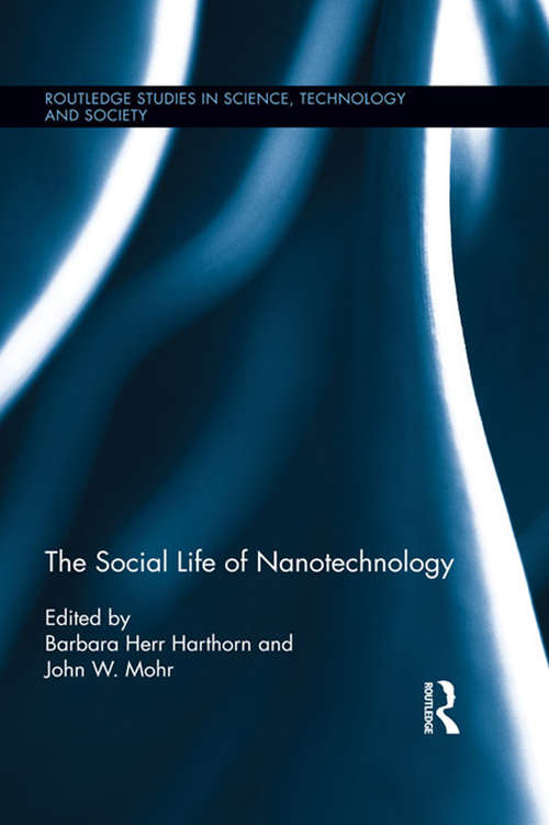 Book cover of The Social Life of Nanotechnology (Routledge Studies in Science, Technology and Society #18)