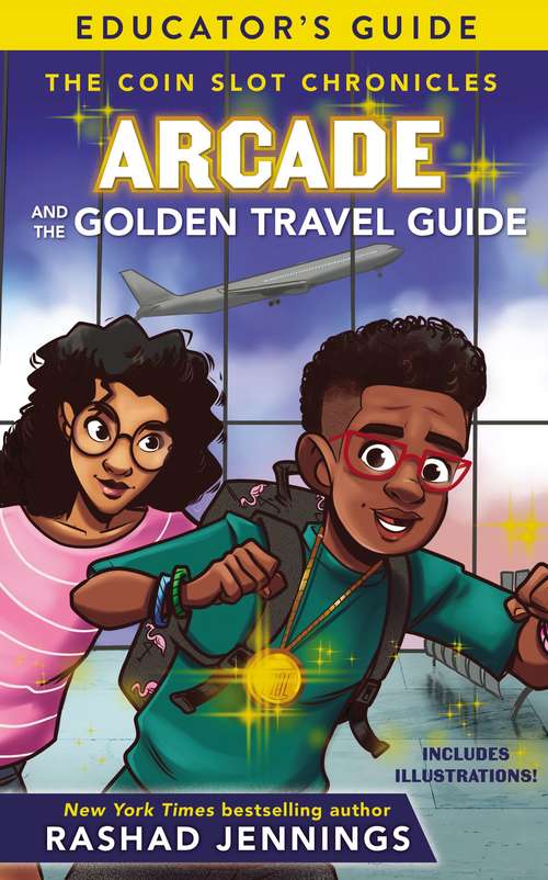 Book cover of Arcade and the Golden Travel Guide: Educator's Guide (The Coin Slot Chronicles)