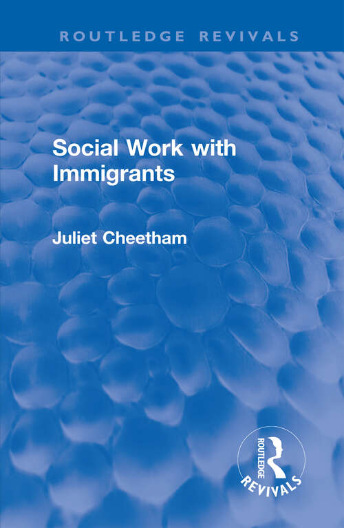 Book cover of Social Work with Immigrants (Routledge Revivals)