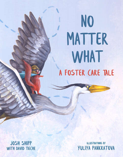 Book cover of No Matter What: A Foster Care Tale