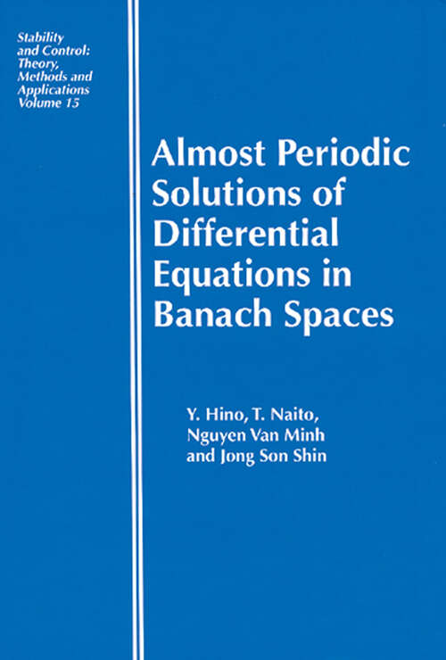 Book cover of Almost Periodic Solutions of Differential Equations in Banach Spaces (1) (Stability and Control: Theory, Methods and Applications)