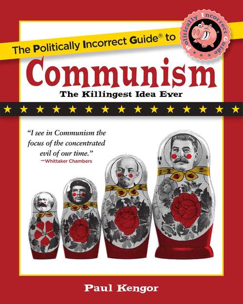 Book cover of The Politically Incorrect Guide to Communism (The Politically Incorrect Guides)