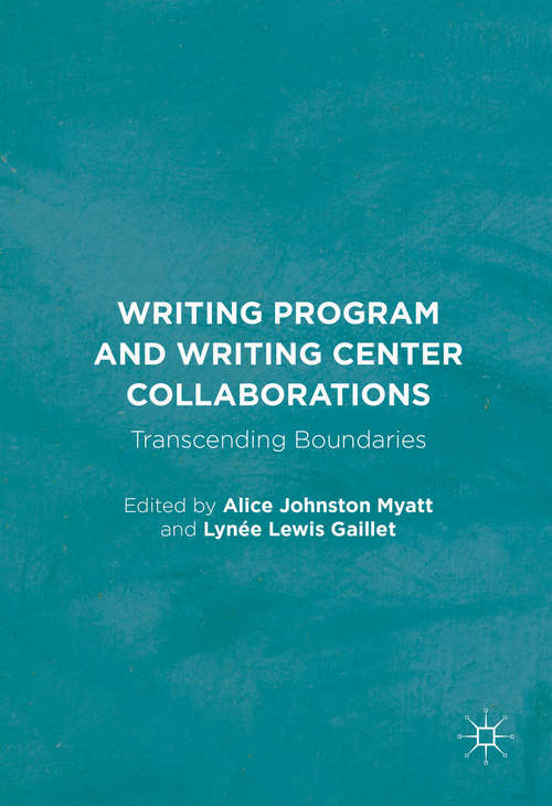 Book cover of Writing Program and Writing Center Collaborations