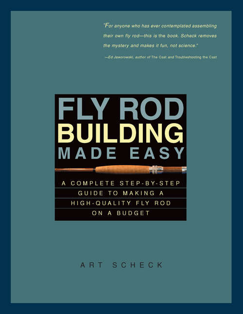Book cover of Fly Rod Building Made Easy: A Complete Step-by-Step Guide to Making a High-Quality Fly Rod on a Budget