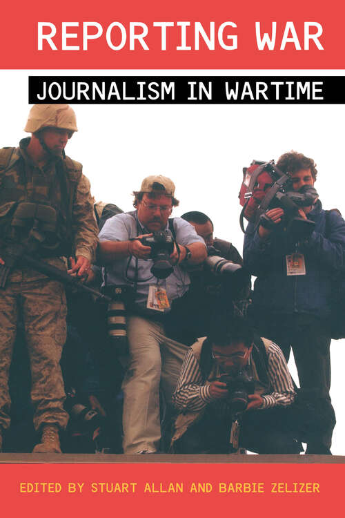 Book cover of Reporting War: Journalism in Wartime (Digital Media And Society Ser.)