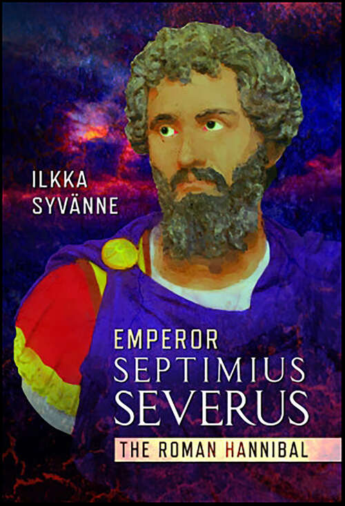 Book cover of Emperor Septimius Severus: The Roman Hannibal