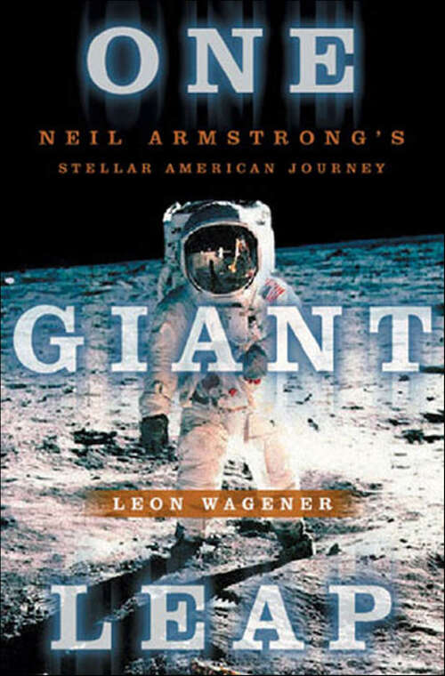 Book cover of One Giant Leap: Neil Armstrong's Stellar American Journey