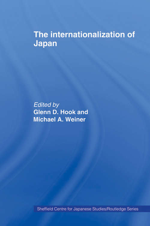 Book cover of The Internationalization of Japan (The University of Sheffield/Routledge Japanese Studies Series)