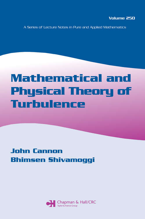 Book cover of Mathematical and Physical Theory of Turbulence, Volume 250 (1) (Lecture Notes in Pure and Applied Mathematics)