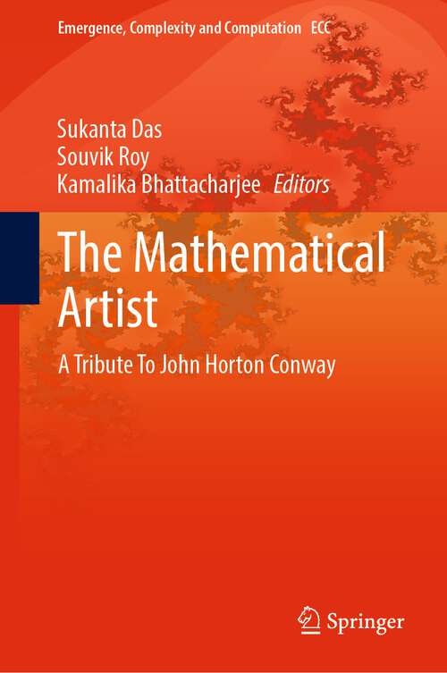 Book cover of The Mathematical Artist: A Tribute To John Horton Conway (1st ed. 2022) (Emergence, Complexity and Computation #45)