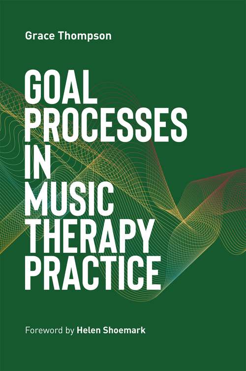 Book cover of Goal Processes in Music Therapy Practice