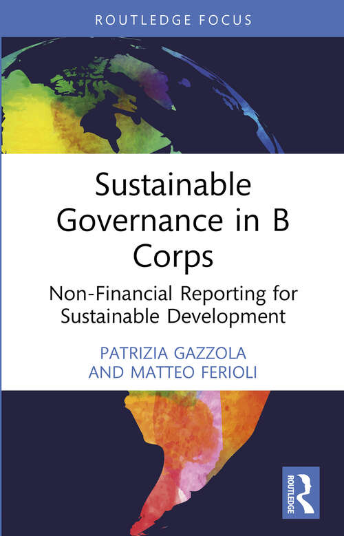 Book cover of Sustainable Governance in B Corps: Non-Financial Reporting for Sustainable Development (Routledge Focus on Business and Management)
