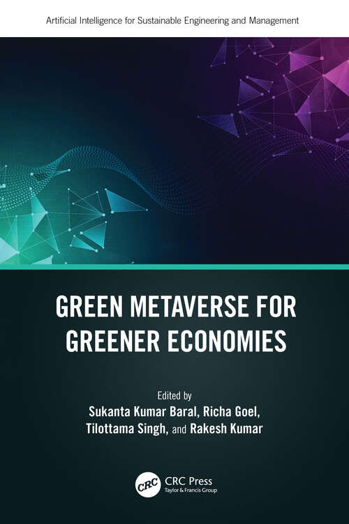 Book cover of Green Metaverse for Greener Economies (Artificial Intelligence for Sustainable Engineering and Management)