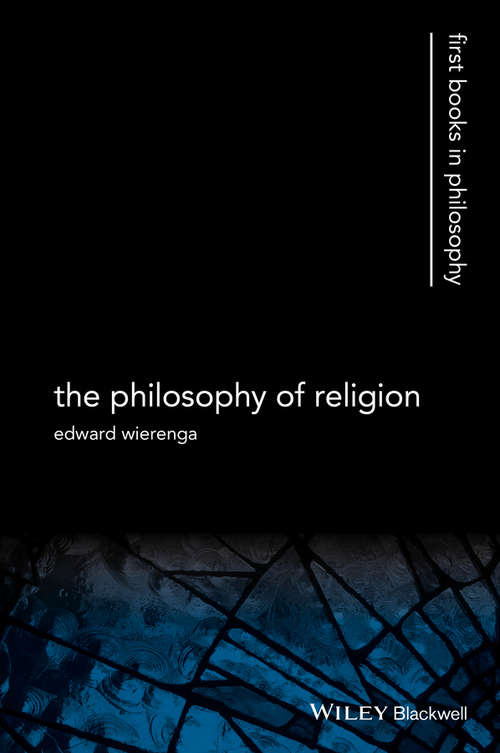 Book cover of The Philosophy of Religion: An Inquiry Into Divine Attributes (First Books in Philosophy)