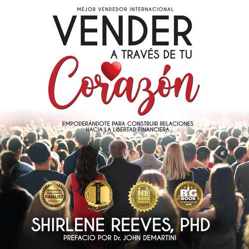 Book cover of Vender A Través de Tu Corazón: Empoderándote Para Construir Relaciones Hacia la Libertad Financiera