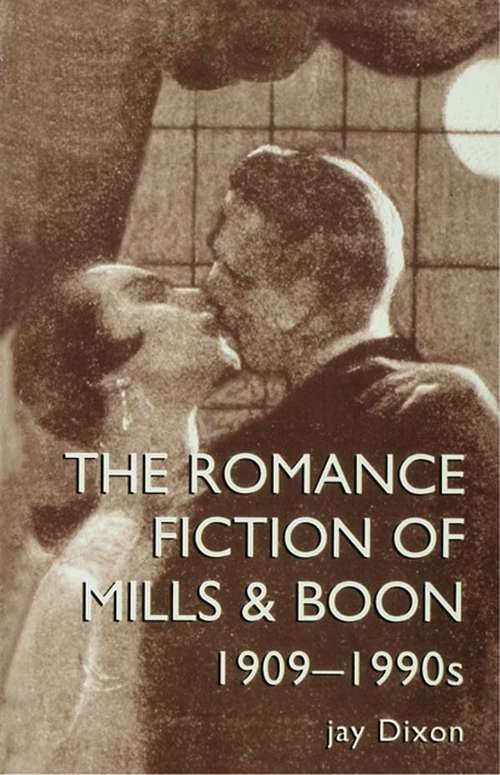 Book cover of The Romantic Fiction Of Mills & Boon, 1909-1995 (Women's and Gender History)