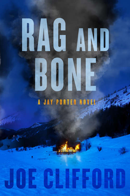 Book cover of Rag and Bone (The Jay Porter Series)